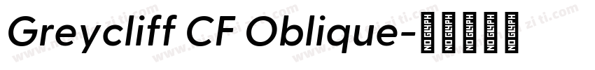 Greycliff CF Oblique字体转换